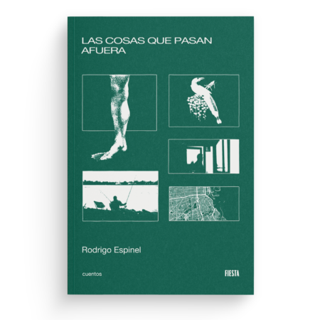 LAS COSAS QUE PASAN AFUERA —Rodrigo Espinel
