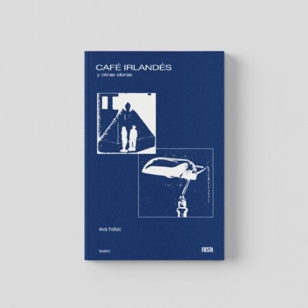 CAFÉ IRLANDÉS y otras obras —Eva Halac